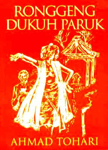 Review Novel: Ronggeng Dukuh Paruk ( Ahmad Tohari )